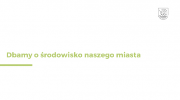 grafika - tekst "Dbajmy o środowisko naszego miasta"